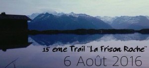 Trail Frison Roche 6 août 2016